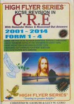 High Flyer Series Kcse Revision In Cre F1-F4